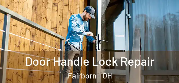 Door Handle Lock Repair Fairborn - OH