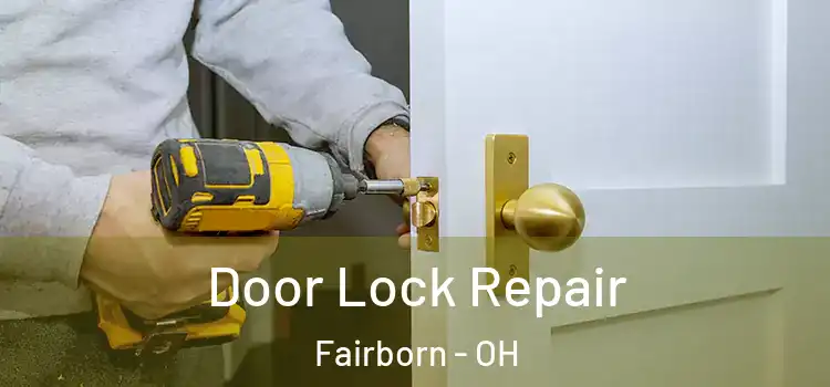 Door Lock Repair Fairborn - OH