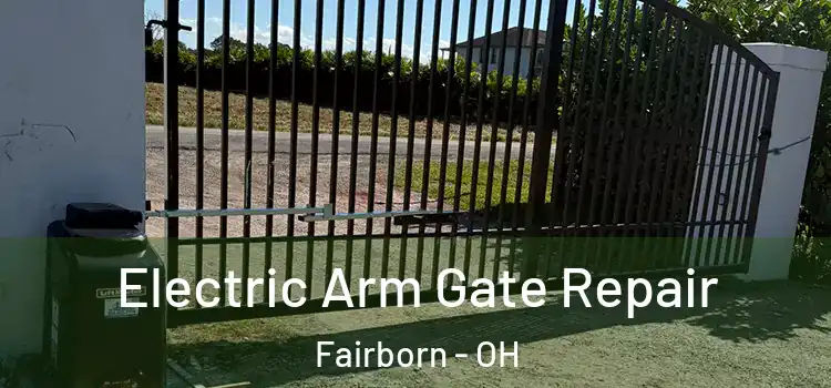 Electric Arm Gate Repair Fairborn - OH